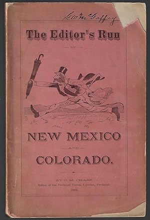 Image du vendeur pour The Editor's Run in New Mexico and Colorado. Embracing some twenty-eight letters on stock-raising, agriculture, territorial history, game, society, growing towns, prices, prospects, &c mis en vente par Walkabout Books, ABAA