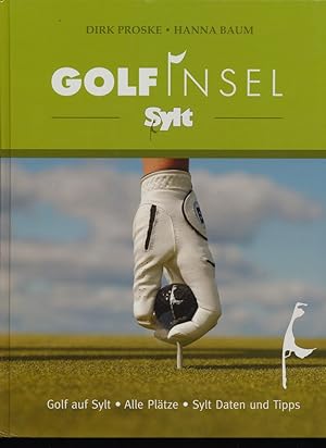Seller image for Golfinsel Sylt : Golf auf Sylt - Alle Pltze - Sylt Daten und Tipps. for sale by Antiquariat Peda