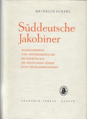 Bild des Verkufers fr Sddeutsche Jakobiner. Klassenkmpfe und republikanische Bestrebungen im deutschen Sden Ende des 18. Jahrhunderts. zum Verkauf von Antiquariat an der Nikolaikirche