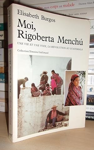 Imagen del vendedor de MOI, RIGOBERTA MENCHU : Une Vie et Une Voix, La Rvolution Au Guatemala a la venta por Planet's books