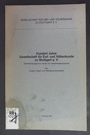 Imagen del vendedor de Hundert Jahre Gesellschaft fr Erd- und Vlkerkunde zu Stuttgart e.V. a la venta por books4less (Versandantiquariat Petra Gros GmbH & Co. KG)