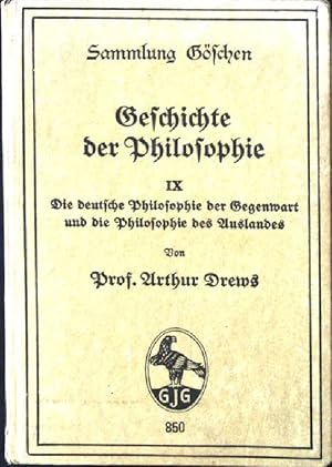 Seller image for Geschichte der Philosophie IX: Die deutsche Philosophie der Gegenwart und die Philosophie des Auslandes, Band 850. Sammlung Gschen. for sale by books4less (Versandantiquariat Petra Gros GmbH & Co. KG)