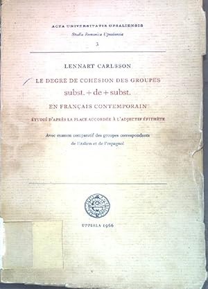 Imagen del vendedor de Le degr de cohsion des groupes "subst. + de + subst." en francais contemporain. Studia romanica Upsaliensia 3. a la venta por books4less (Versandantiquariat Petra Gros GmbH & Co. KG)