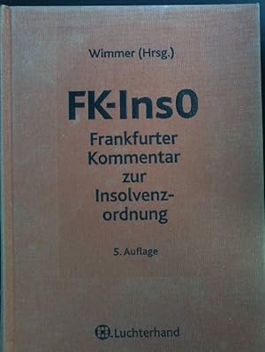 Immagine del venditore per FK-InsO : Frankfurter Kommentar zur Insolvenzordnung. hrsg. von Klaus Wimmer. Bearb. von Martin Ahrens . venduto da books4less (Versandantiquariat Petra Gros GmbH & Co. KG)