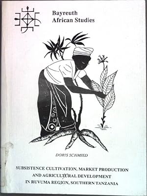 Seller image for Subsistence cultivation, market production and agricultural development in Ruvuma Region, Southern Tanzania. Bayreuth African studies series for sale by books4less (Versandantiquariat Petra Gros GmbH & Co. KG)
