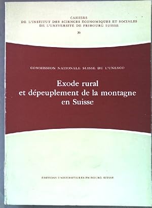 Exode rural et dépeuplement de la montagne en Suisse. Cahiers l'institut des sciences économiques...