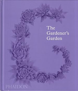 Seller image for The Gardener s Garden Inspiration Across Continents and Centuries. for sale by Altstadt Antiquariat Goslar