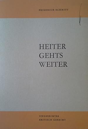 Imagen del vendedor de Heiter gehts weiter : krit. Reime z. Zeitgeschehen. a la venta por Herr Klaus Dieter Boettcher
