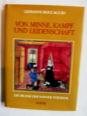 Von Minne, Kampf und Leidenschaft. Die Bilder der Wiener Théséide. Faksimile-Wiedergabe aller 17 ...