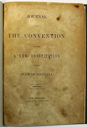 JOURNAL OF THE CONVENTION TO FORM A NEW CONSTITUTION FOR THE STATE OF LOUISIANA. [OFFICIAL.]