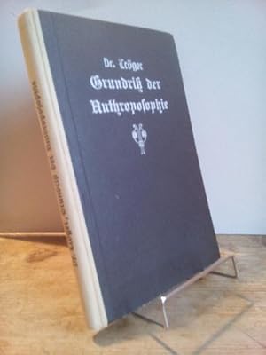 Grundriß der Anthroposophie in engem Anschluß an die Schriften Dr. Rudolf Steiners, dargestellt u...