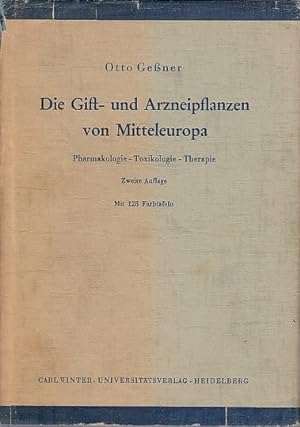 Die Gift- und Arzneipflanzen von Mitteleuropa (Pharmakologie, Toxikologie, Therapie) [2. Aufl] / ...