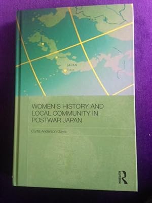 Seller image for Women's History and Local Community in Postwar Japan (Routledge/Asian Studies Association of Australia ASAA East Asian Series) for sale by Aegean Agency