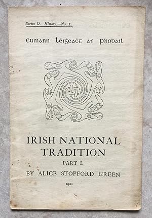 Irish National Tradition, Part 1 (Cumann Léigheacht an Phobail, Series D. - History. No. 5.)