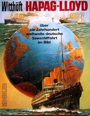 Seller image for Hapag-Lloyd : ber ein Jahrhundert weltweite dt. Seeschiffahrt im Bild. for sale by Galerie Joy Versandantiquariat  UG (haftungsbeschrnkt)