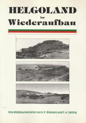 Helgoland im Wiederaufbau : eine Bilddokumentation. Mit einem Vorw. von E. Laux