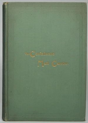 Seller image for The Confederate Mail Carrier or from Missouri to Arkansas, Through Mississippi, Alabama, Georgia and Tennessee. An Unwritten Leaf of the "Civil War." for sale by Main Street Fine Books & Mss, ABAA