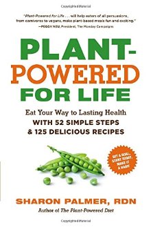 Plant-Powered for Life: 52 Weeks of Simple, Whole Recipes and Habits to Achieve Your Health Goals...