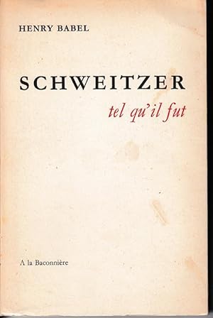 Schweitzer tel qu'il fut. Avec onze illustrations.