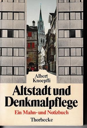 Altstadt und Denkmalpflege. Ein Mahn- und Notizbuch.