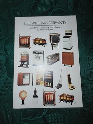 Seller image for The Willing Servants : A History of Electricity in the Home. for sale by Sue Lloyd-Davies Books