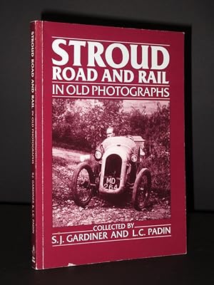 Seller image for Stroud Road and Rail in Old Photographs [SIGNED] for sale by Tarrington Books