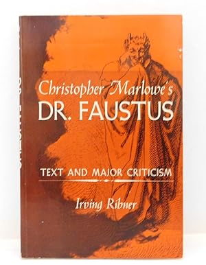 Christopher Marlowe's Dr. Faustus: Text and Major Criticism