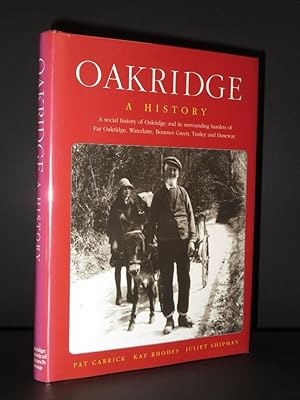 Oakridge. A History: A social history of Oakridge and its surrounding hamlets of Far Oakridge, Wa...