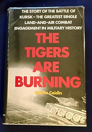 THE TIGERS ARE BURNING; Martin Caidin