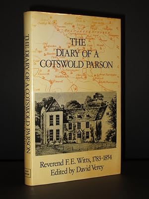 The Diary of a Cotswold Parson: Reverend F.E. Witts 1783-1854 [SIGNED]