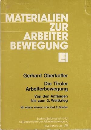 Bild des Verkufers fr Die Tiroler Arbeiterbewegung : von d. Anfngen bis zum 2. Weltkrieg zum Verkauf von bcher-stapel