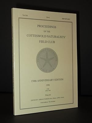 Proceedings of the Cotteswold Naturalists' Field Club: Volume XLI part I. 150th Anniversary Edition