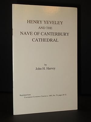 Henry Yeveley and the Nave of Canterbury Cathedral [SIGNED]