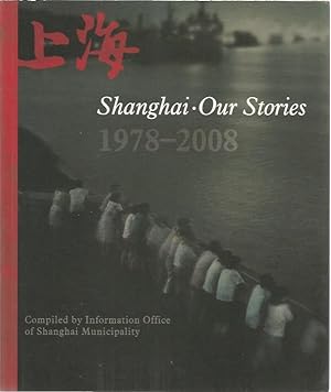 Seller image for Shanghai: Our Stories, 1978-2008 for sale by Black Rock Books