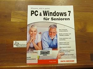 PC & Windows 7 für Senioren : [wissen, wie's geht! ; den Computer richtig bedienen, Briefe schrei...