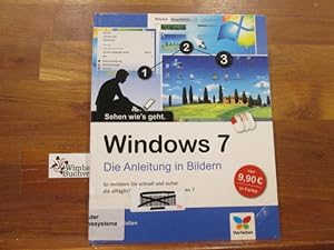 Windows 7 : die Anleitung in Bildern ; [so meistern Sie schnell und sicher die alltäglichen Aufga...