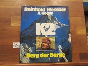 Bild des Verkufers fr K2 [Zwei], Berg der Berge. Reinhold Messner. A. Gogna zum Verkauf von Antiquariat im Kaiserviertel | Wimbauer Buchversand