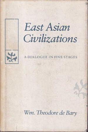 Seller image for East Asian Civilizations: A Dialogue in Five Stages for sale by Goulds Book Arcade, Sydney