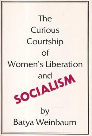 Seller image for The Curious Courtship of Women's Liberation and Socialism for sale by Goulds Book Arcade, Sydney