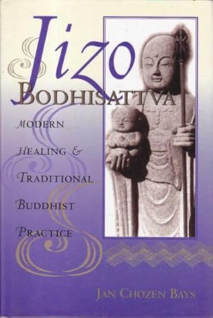 Bild des Verkufers fr Jizo Bodhisattva: Modern Healing and Traditional Buddhist Practice zum Verkauf von Goulds Book Arcade, Sydney