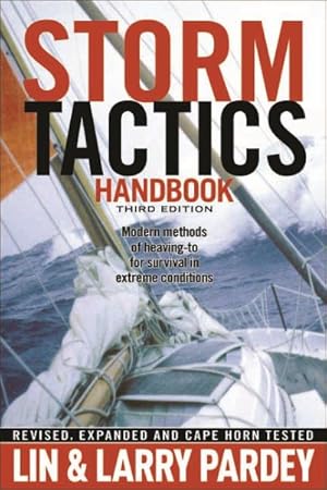 Immagine del venditore per Storm Tactics Handbooks : Modern Methods of Heaving-to for Survival in Extreme Conditions venduto da GreatBookPrices