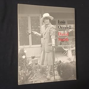 Seller image for Lois Orswell, David Smith and Friends: Works from the Lois Orswell Collection, Harvard University for sale by Joe Maynard