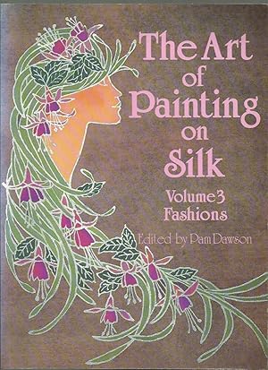 Seller image for The Art of Painting on Silk Volume 3 Fashions for sale by Roger Lucas Booksellers