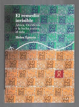 Image du vendeur pour REMEDIO INVISIBLE - EL. AFRICA, OCCIDENTE Y LA LUCHA CONTRA EL SIDA mis en vente par Desvn del Libro / Desvan del Libro, SL