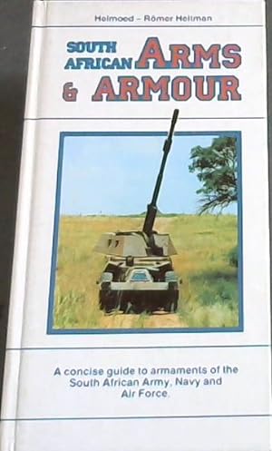 Imagen del vendedor de South African arms & armour: a concise guide to armaments of the South African army, navy, and air force a la venta por Chapter 1