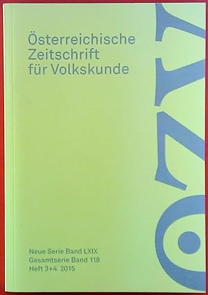 Seller image for sterreichische Zeitschrift fr Volkskunde. Neue Serie Band LXIX. Gesamtserie Band 118, Heft 3+4/ 2015 for sale by biblion2