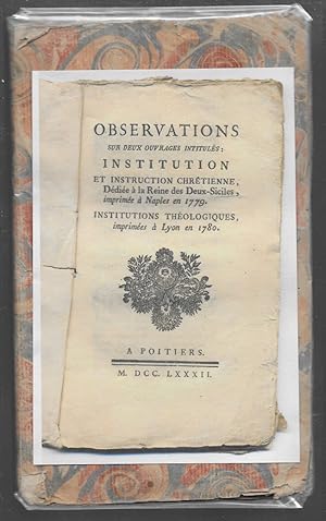 Observations sur deux ouvrages intitulés : Institution et instruction chrétienne, dédiée à la rei...