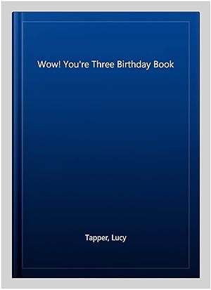 Imagen del vendedor de Wow! You're Three Birthday Book a la venta por GreatBookPrices