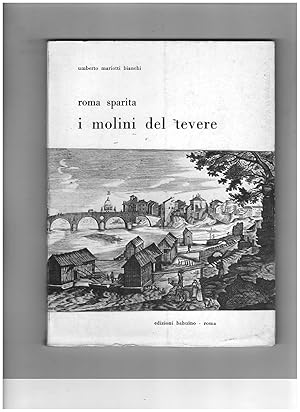 Seller image for Roma Sparita I Molini del Tevere for sale by Libreria IV Fontane S.a.S