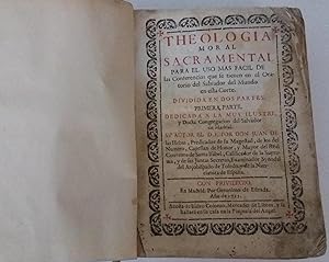 THEOLOGIA MORAL SACRAMENTAL PARA EL USO MAS FACIL DE LAS CONFERENCIAS QUE FE TIENEN EN EL ORATORI...